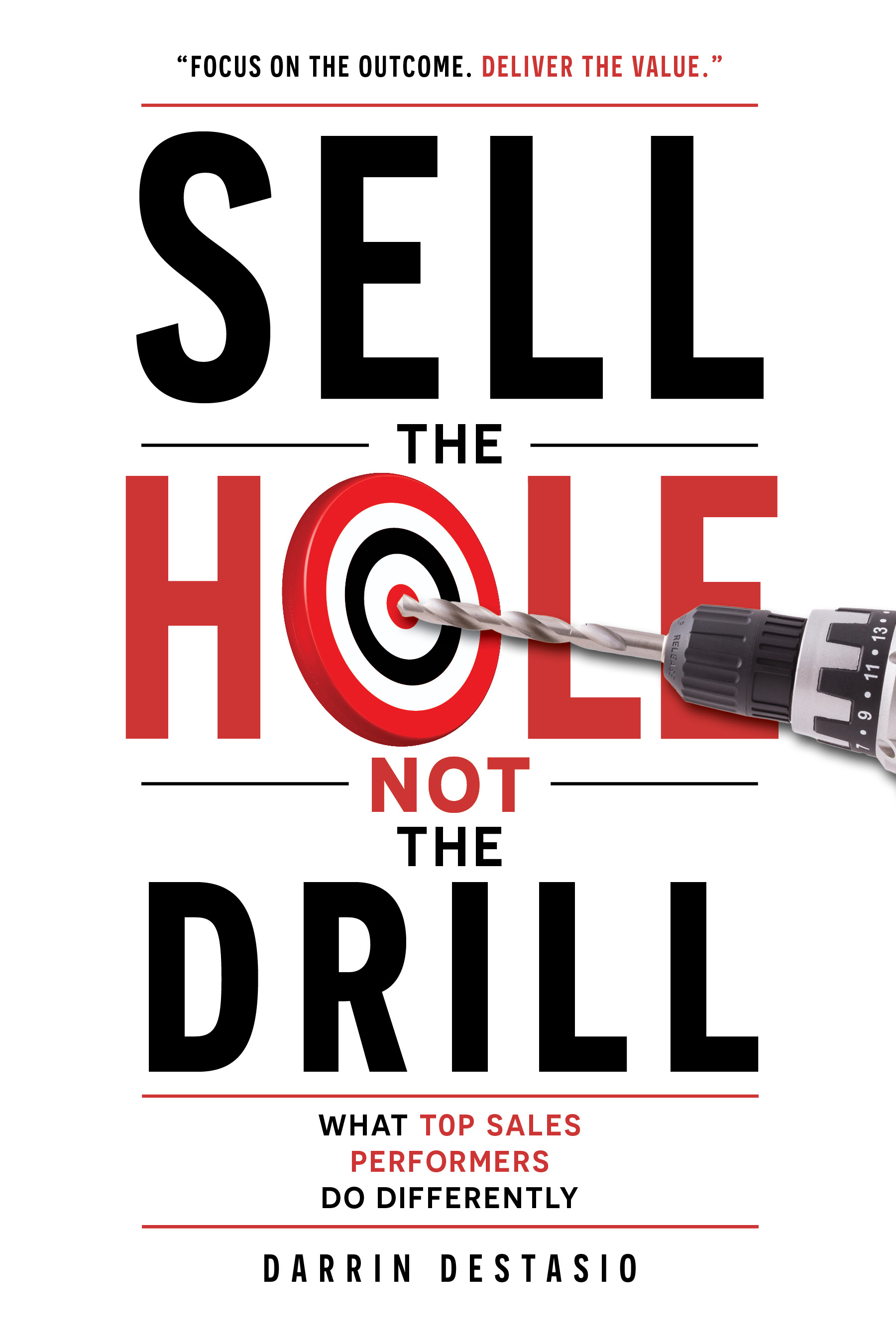 Sell the Hole, Not the Drill — book cover by Darrin DeStasio